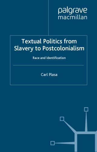 Textual Politics From Slavery To Postcolonialism: Race and Identification