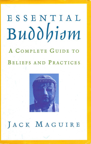 Essential Buddhism: A Complete Guide to Beliefs and Practices