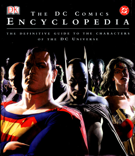 The DC Comics Encyclopedia: The Definitive Guide to the Characters of the DC Universe