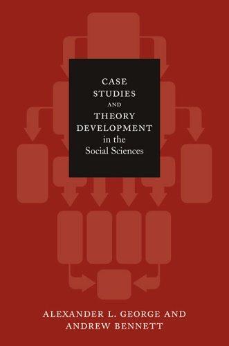 Case Studies and Theory Development in the Social Sciences (Belfer Center Studies in International Security)