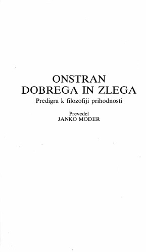 Onstran dobrega in zlega : predigra k filozofiji prihodnosti