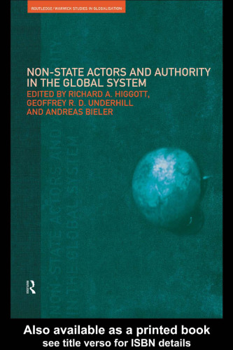 Non-State Actors and Authority in the Global System (Routledge Warwick Studies in Globalisation, 1)