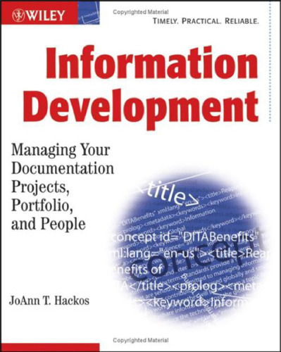 Information Development: Managing Your Documentation Projects, Portfolio, and People