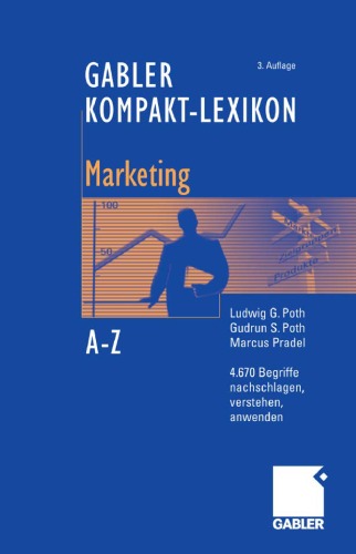 Gabler Kompakt-Lexikon Marketing: 4.670 Begriffe nachschlagen, verstehen, anwenden. 3. Auflage