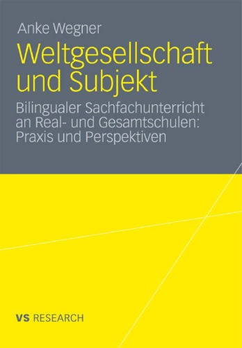 Weltgesellschaft und Subjekt: Bilingualer Sachfachunterricht an Real- und Gesamtschulen: Praxis und Perspektiven