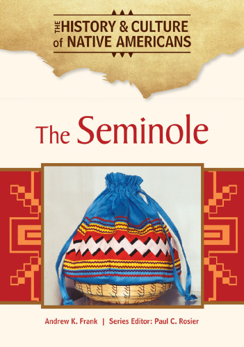 The Seminole (The History and Culture of Native Americans)