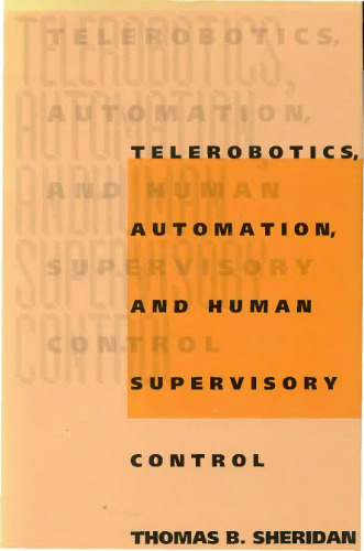 Telerobotics, Automation, and Human Supervisory Control