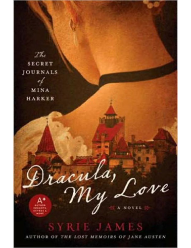 Dracula, My Love: The Secret Journals of Mina Harker