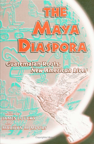 Maya Diaspora: Guatemalan Roots, New American Lives