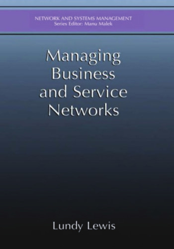 Managing Business and Service Networks (Network and Systems Management)