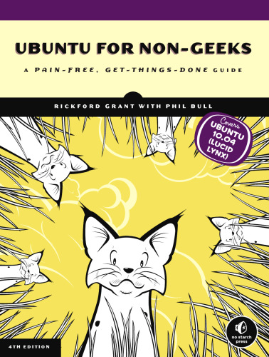 Ubuntu for Non-Geeks: A Pain-Free, Get-Things-Done Guide, 4th Edition