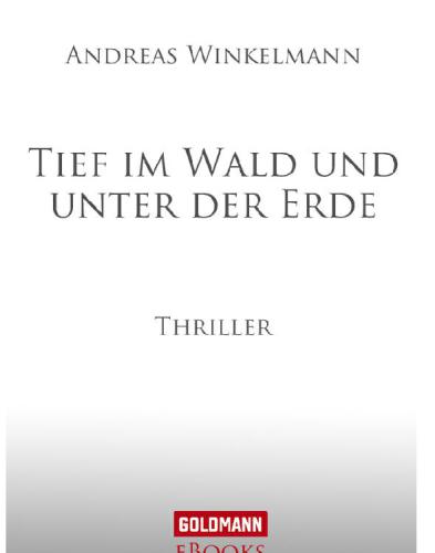 Tief im Wald und unter der Erde