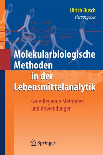 Molekularbiologische Methoden in der Lebensmittelanalytik: Grundlegende Methoden und Anwendungen