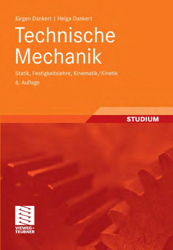 Technische Mechanik: Statik, Festigkeitslehre, Kinematik/Kinetik