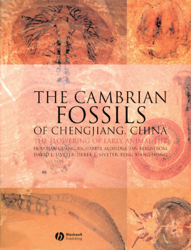 The Cambrian Fossils of Chengjiang, China: The Flowering of Early Animal Life