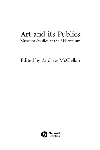 Art and Its Publics: Museum Studies at the Millennium (New Interventions in Art History)