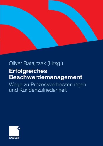 Erfolgreiches Beschwerdemanagement. Wege zu Prozessverbesserungen und Kundenzufriedenheit