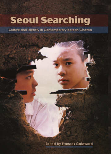 Seoul Searching: Culture and Identity in Contemporary Korean Cinema