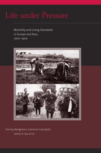 Life under Pressure: Mortality and Living Standards in Europe and Asia, 1700-1900