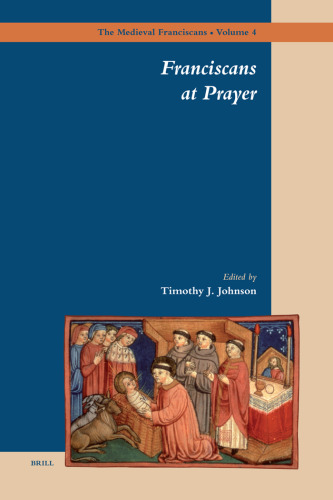 Franciscans at Prayer (The Medieval Franciscans)