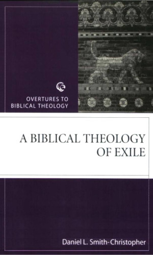 A Biblical Theology of Exile (Overtures to Biblical Theology)