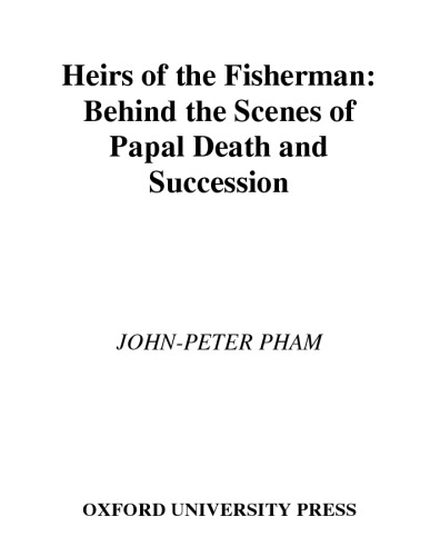 Heirs of the Fisherman: Behind the Scenes of Papal Death and Succession