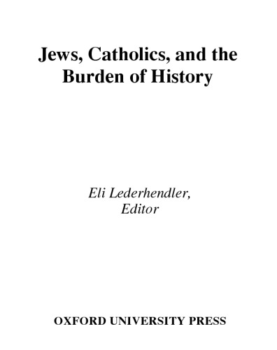 Studies in Contemporary Jewry, Volume XXI: Jews, Catholics, and the Burden of History (Studies in Contemporary Jewry) (v. 21)