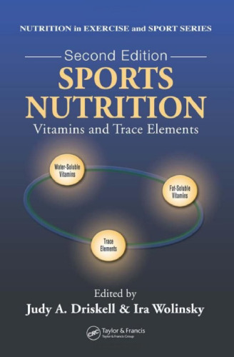 Sports Nutrition: Vitamins and Trace Elements, Second Edition (Nutrition in Exercise & Sport)