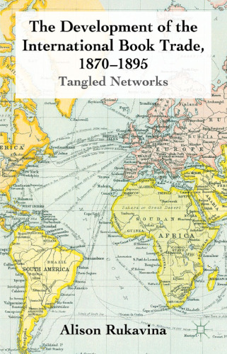 The Development of the International Book Trade, 1870-1895: Tangled Networks