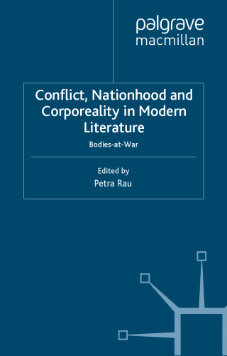 Conflict, Nationhood and Corporeality in Modern Literature: Bodies-at-War