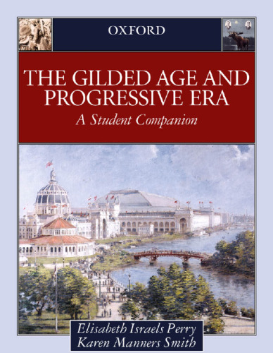 The Gilded Age & Progressive Era: A Student Companion (Oxford Student Companions to American History)