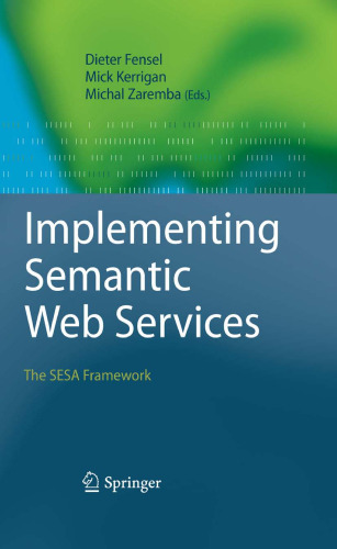 Implementing Semantic Web Services: The SESA Framework