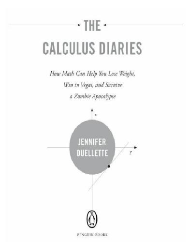 The Calculus Diaries: How Math Can Help You Lose Weight, Win in Vegas, and Survive a Zombie Apocalypse