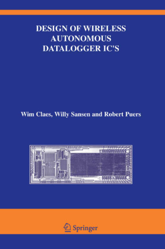 Design of Wireless Autonomous Datalogger IC's (The Springer International Series in Engineering and Computer Science)