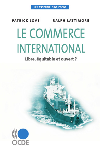 Le Commerce International: Libre, Equitable Et Ouvert?