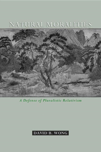 Natural Moralities: A Defense of Pluralistic  Relativism