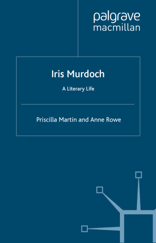 Iris Murdoch: A Literary Life (Literary Lives)