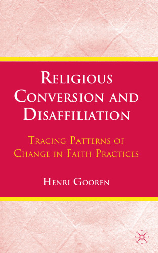 Religious Conversion and Disaffiliation: Tracing Patterns of Change in Faith Practices