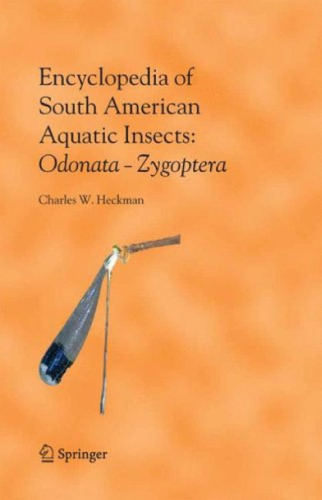 Encyclopedia of South American Aquatic Insects: Odonata -Zygoptera: Illustrated Keys to Known Families, Genera, and Species in South America