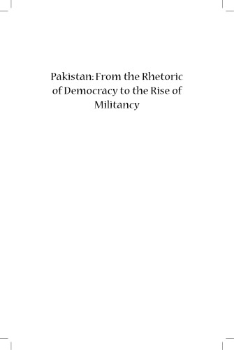 Pakistan: From the Rhetoric of Democracy to the Rise of Militancy