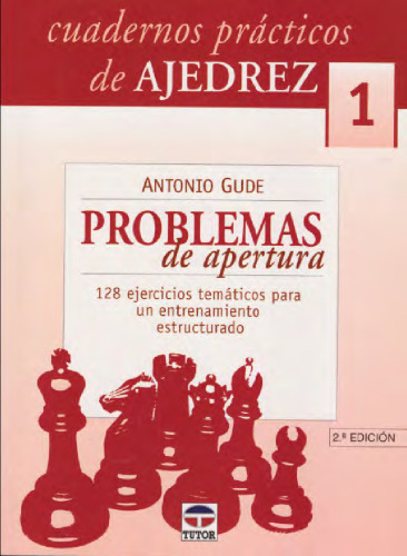 Cuadernos prácticos de AJEDREZ. Problemas de Apertura #1