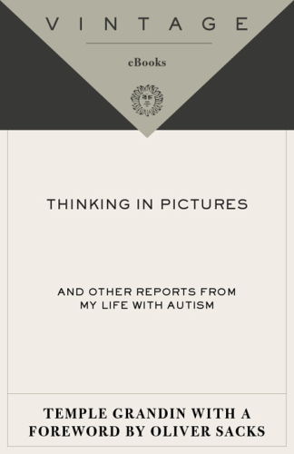 Thinking in Pictures: And Other Reports from My Life with Autism