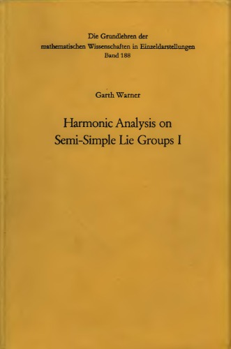 Harmonic Analysis on Semi-Simple Lie Groups I