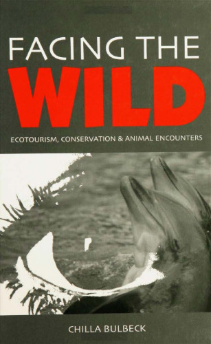 Facing the Wild: Ecotourism, Conservation and Animal Encounters