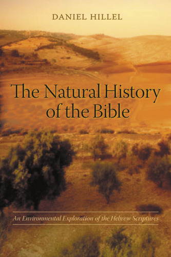 The Natural History of the Bible: An Environmental Exploration of the Hebrew Scriptures