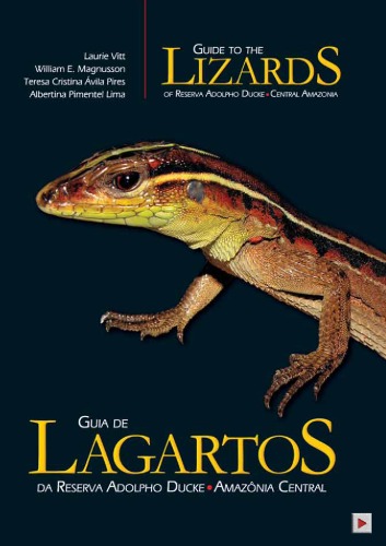 Guia De Lagartos Da Reserva Adolpho Ducke, Amazonia Central: Guide to the Lizards of Reserva Adolpho Ducke, Central Amazonia