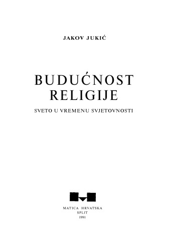 Budućnost religije: Sveto u vremenu svjetovnosti