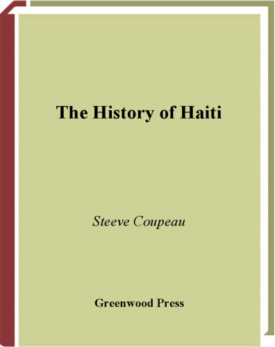 The History of Haiti (The Greenwood Histories of the Modern Nations)