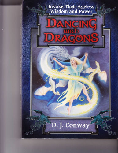 Dancing with Dragons: Invoke Their Ageless Wisdom & Power