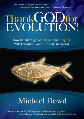 Thank God for Evolution!: How the Marriage of Science and Religion Will Transform Your Life and Our World